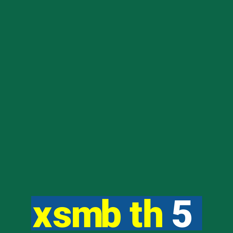 xsmb th 5