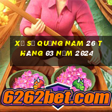 xổ số quảng nam 26 tháng 03 năm 2024