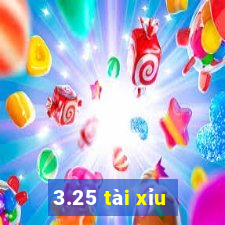 3.25 tài xỉu