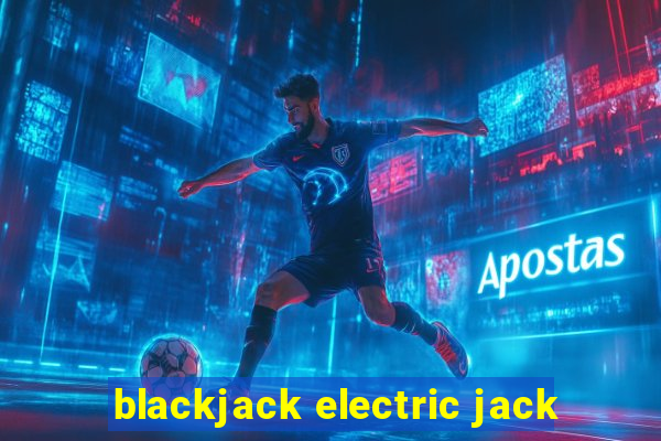 blackjack electric jack