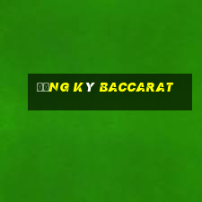 đăng ký baccarat