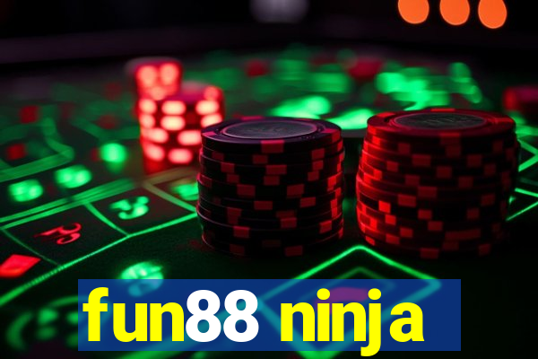 fun88 ninja