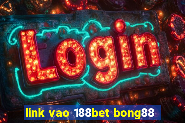 link vao 188bet bong88