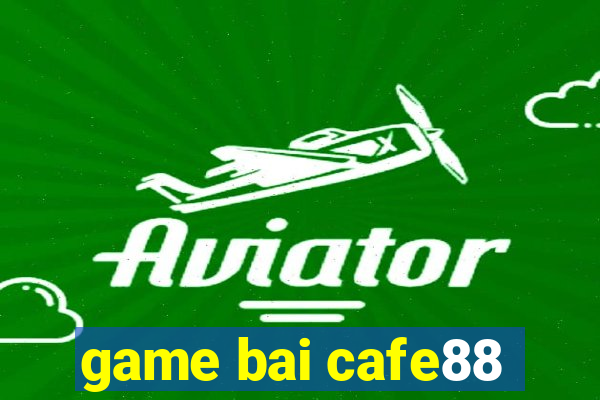 game bai cafe88