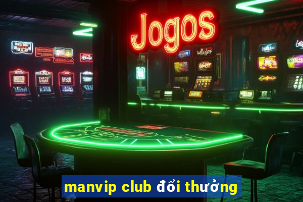 manvip club đổi thưởng