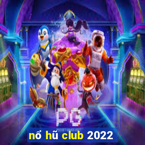 nổ hũ club 2022