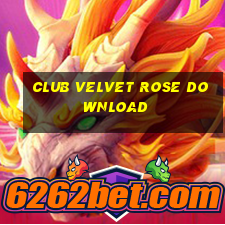 club velvet rose download