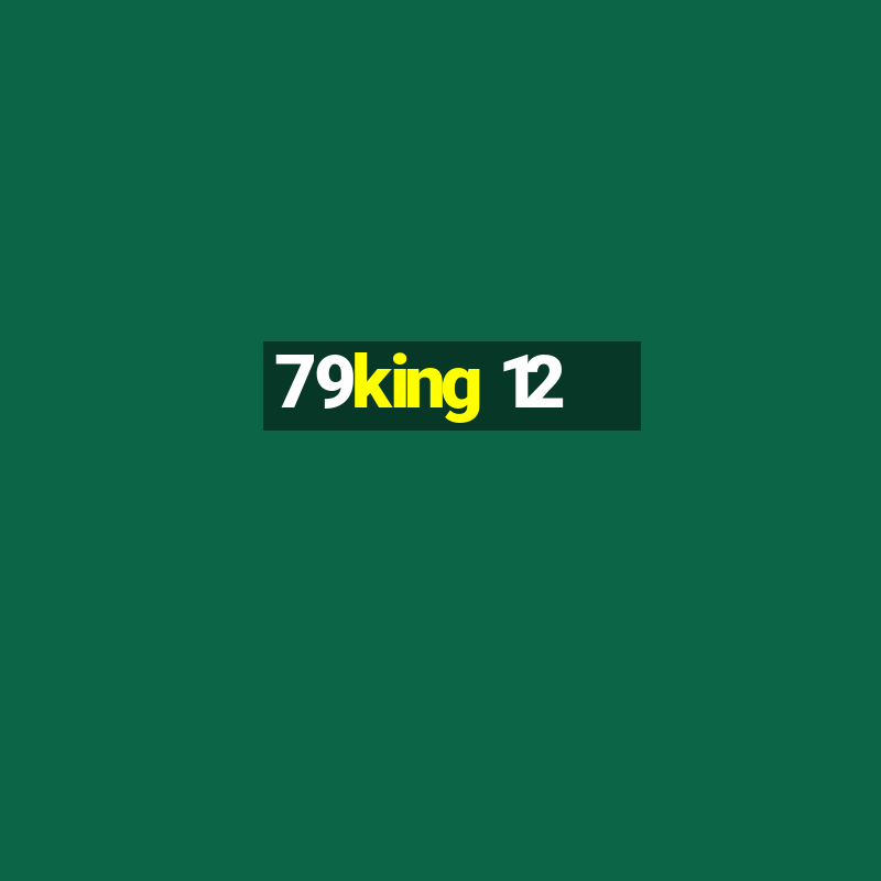 79king 12