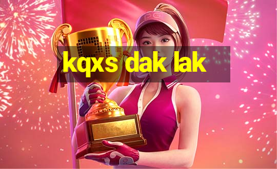 kqxs dak lak