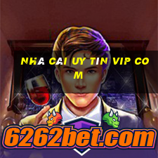 nhà cái uy tín vip com