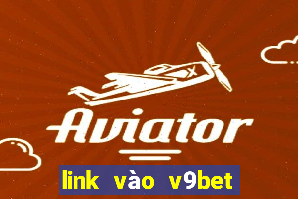 link vào v9bet top nhà cái