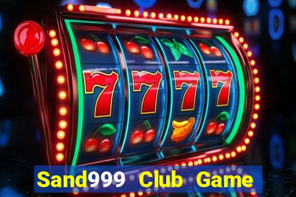 Sand999 Club Game Bài Nổ Hũ Uy Tín