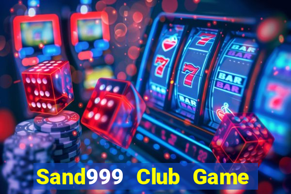 Sand999 Club Game Bài Nổ Hũ Uy Tín