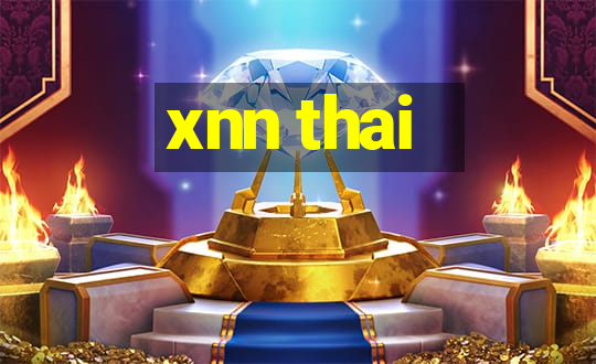 xnn thai