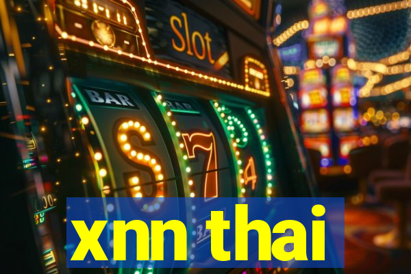 xnn thai