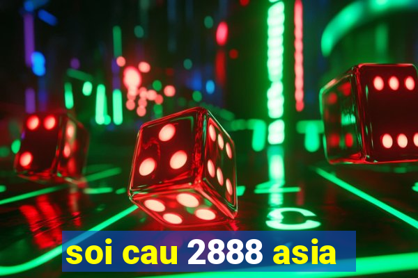 soi cau 2888 asia