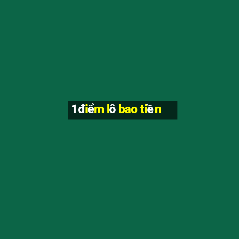 1 điểm lô bao tiền