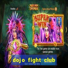 dojo fight club mod apk