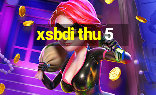 xsbdi thu 5