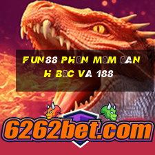 Fun88 phần mềm đánh bạc và 188