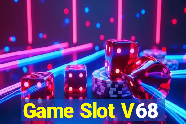 Game Slot V68