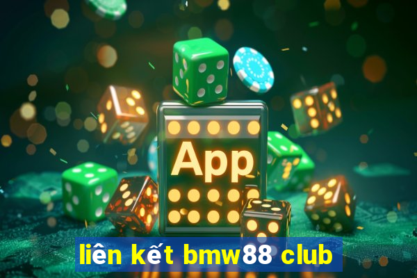 liên kết bmw88 club