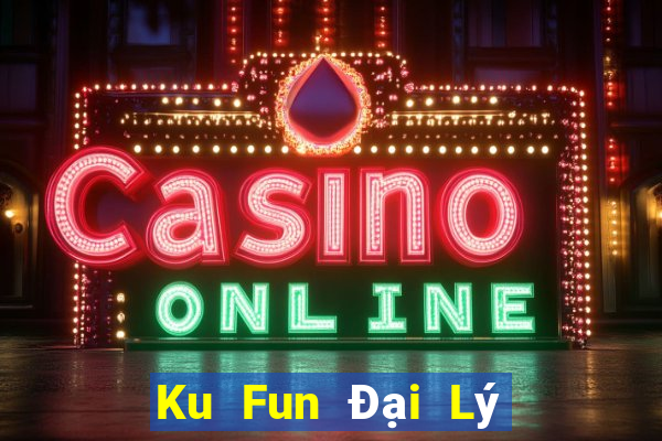 Ku Fun Đại Lý Cấp 1 Game Bài