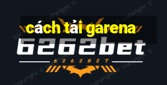 cách tải garena