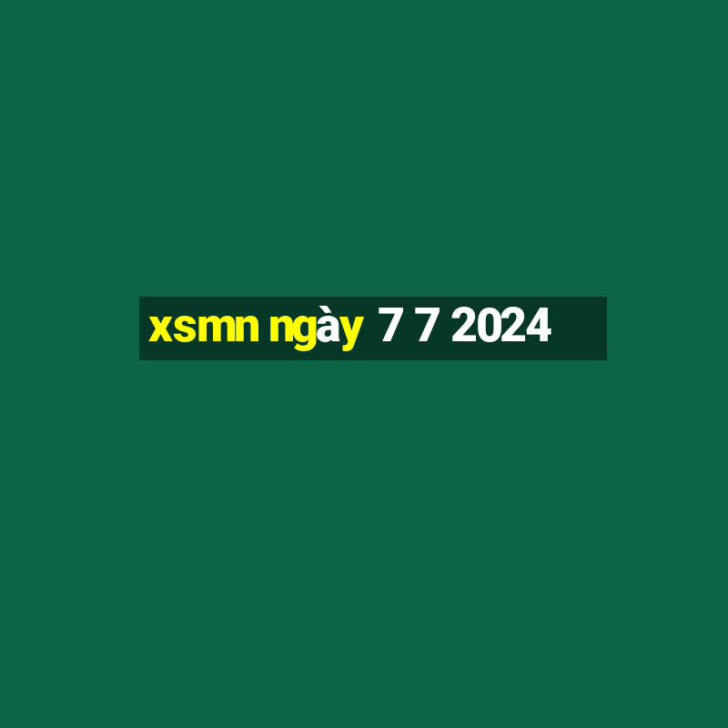 xsmn ngày 7 7 2024