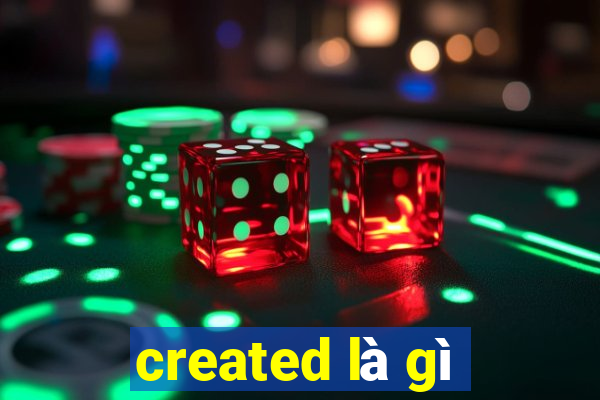 created là gì