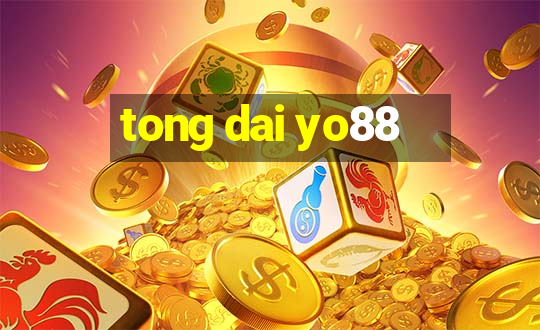 tong dai yo88