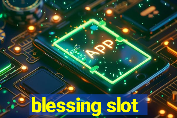 blessing slot