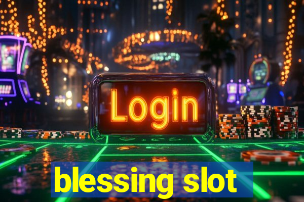 blessing slot