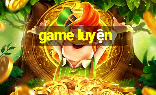 game luyện