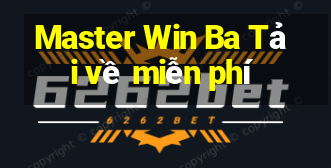 Master Win Ba Tải về miễn phí