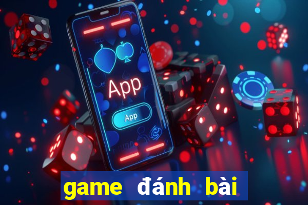 game đánh bài đổi thưởng android 2018