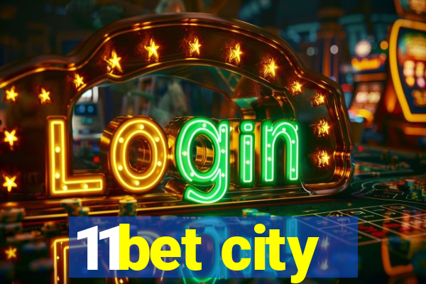 11bet city