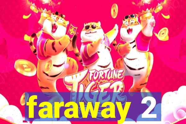 faraway 2