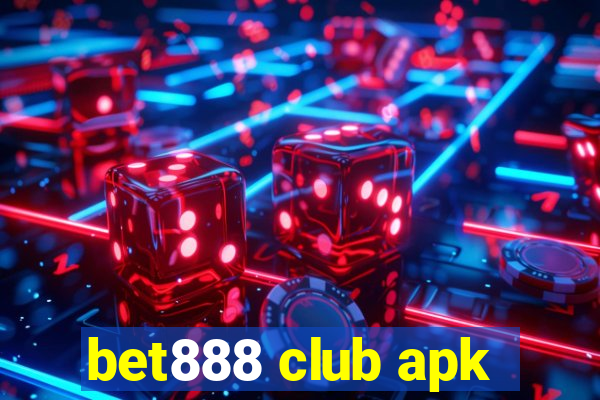 bet888 club apk