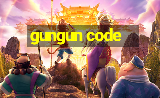 gungun code