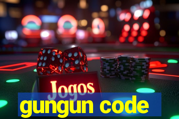 gungun code