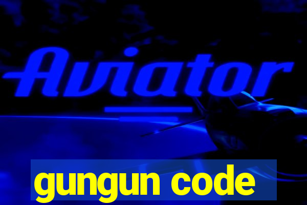 gungun code