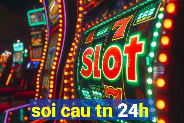 soi cau tn 24h