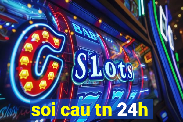 soi cau tn 24h