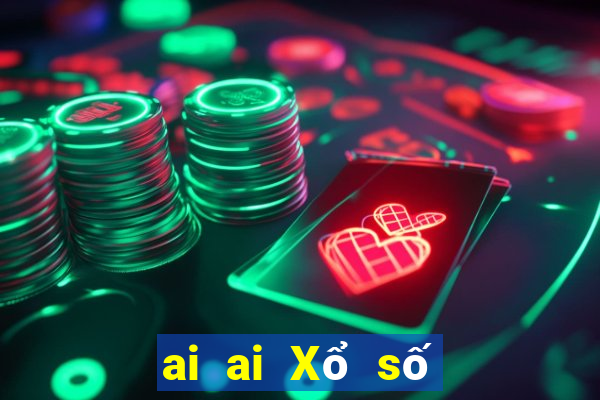 ai ai Xổ số kiến thiết