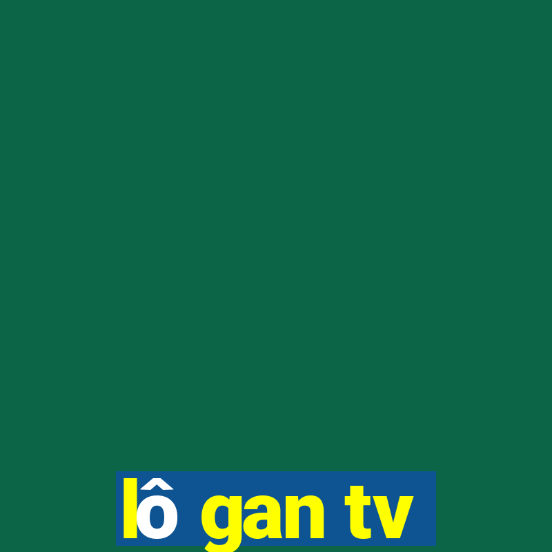 lô gan tv