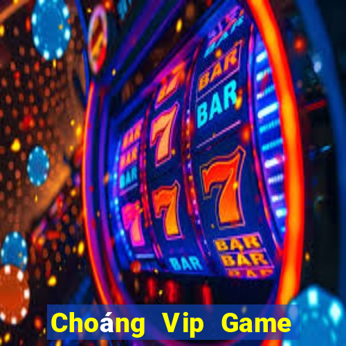 Choáng Vip Game Bài Online