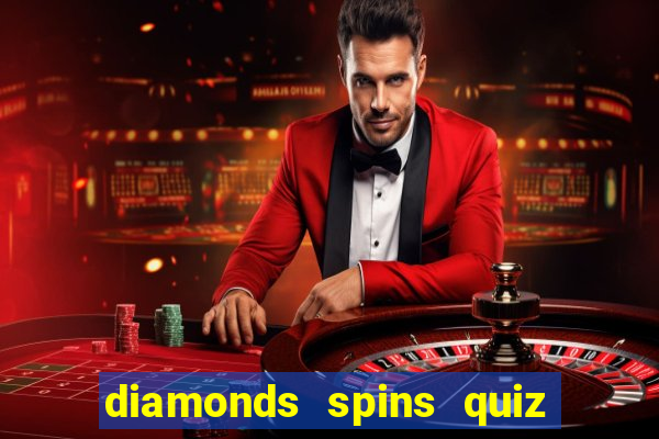 diamonds spins quiz free fire