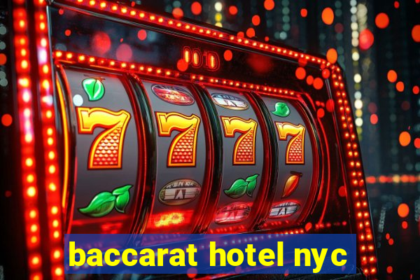 baccarat hotel nyc