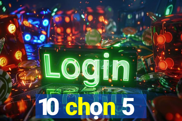 10 chọn 5